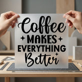 Coffee Makes Everything Better Aesthetic Ready to Press DTF Transfer for Dtf