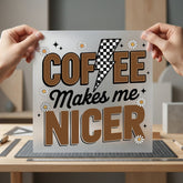 Coffee Makes Nicer Retro Mom Funny Ready to Press DTF Transfer for Dtf