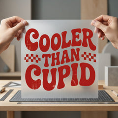 Cooler Than Cupid Retro Valentine Funny Ready to Press DTF Transfer for Dtf