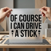 Course Can Drive Stick Funny Ready to Press DTF Transfer for Dtf