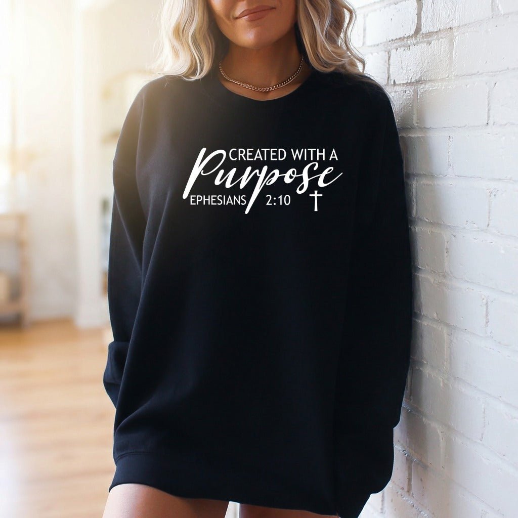 Created with a Purpose | Ephesians 2:10 Faith Sweatshirt - Luckets.com