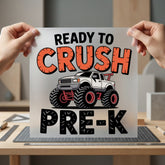 Crush Pre-k Monster Truck Funny Ready to Press DTF Transfer for Dtf