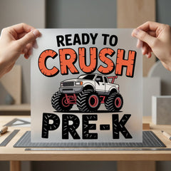 Crush Pre-k Monster Truck Funny Ready to Press DTF Transfer for Dtf