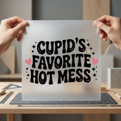 Cupid Favorite Hot Mess Valentine Funny Ready to Press DTF Transfer for Dtf