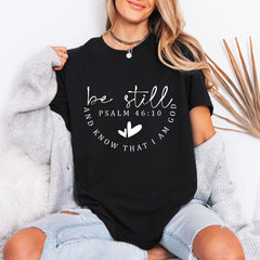 Be Still And Know | Scripture Verse Tee