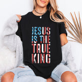 Jesus Is The True King | Patriotic Faith Tee