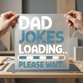 Dad Jokes Loading Humorous Dad Funny Ready to Press DTF Transfer for Dtf