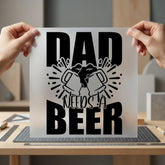Dad Needs Beer Funny Dad Ready to Press DTF Transfer for Dtf