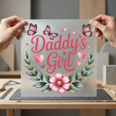 Daddy Girl Butterflies Floral Dad Butterfly Ready to Press DTF Transfer for Dtf