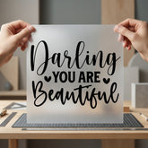 Darling You Beautiful Motivational Valentine Ready to Press DTF Transfer for Dtf