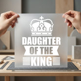 Daughter King Crown Royal Christian Faith Ready to Press DTF Transfer for Dtf