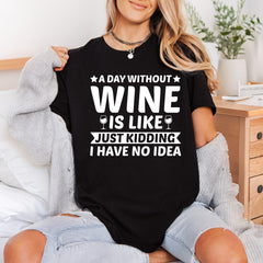 Day Without Wine Humorous Funny Ready to Press DTF Transfer for Dtf