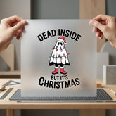 Dead Inside But Christmas Christmas Funny Ready to Press DTF Transfer for Dtf