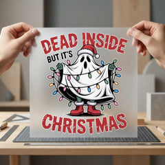 Dead Inside But Christmas Christmas Funny Ready to Press DTF Transfer for Dtf