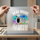 Dead Inside But Coffee Halloween Funny Ready to Press DTF Transfer for Dtf