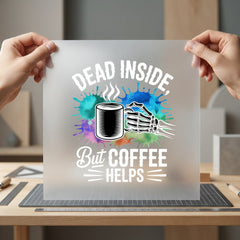 Dead Inside But Coffee Halloween Funny Ready to Press DTF Transfer for Dtf