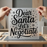 Dear Santa Let Negotiate Christmas Funny Ready to Press DTF Transfer for Dtf
