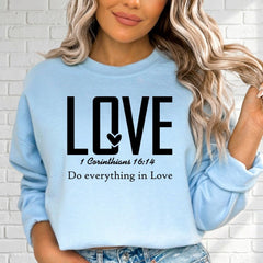 Do Everything in Love | 1 Corinthians 16:14 Faith Sweatshirt - Luckets.com
