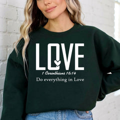 Do Everything in Love | 1 Corinthians 16:14 Faith Sweatshirt - Luckets.com