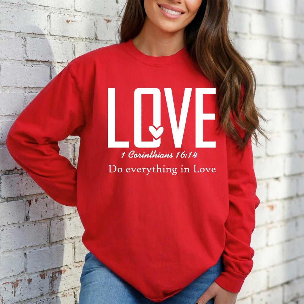 Do Everything in Love | 1 Corinthians 16:14 Faith Sweatshirt - Luckets.com