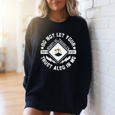 Do Not Let Your Hearts Be Troubled | Trust & Faith Sweatshirt - Luckets.com