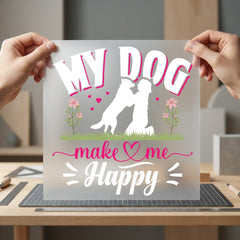 Dog Makes Happy Pet Mom Dad Ready to Press DTF Transfer for Dtf