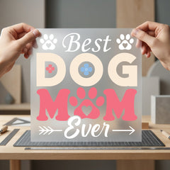Dog Mom Ever Pet Mom Dad Ready to Press DTF Transfer for Dtf