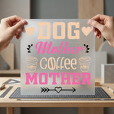 Dog Mother Coffee Pink Mom Dad Ready to Press DTF Transfer for Dtf
