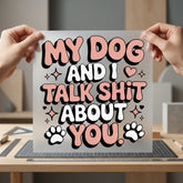 Dog Talk About You Mom Dad Ready to Press DTF Transfer for Dtf