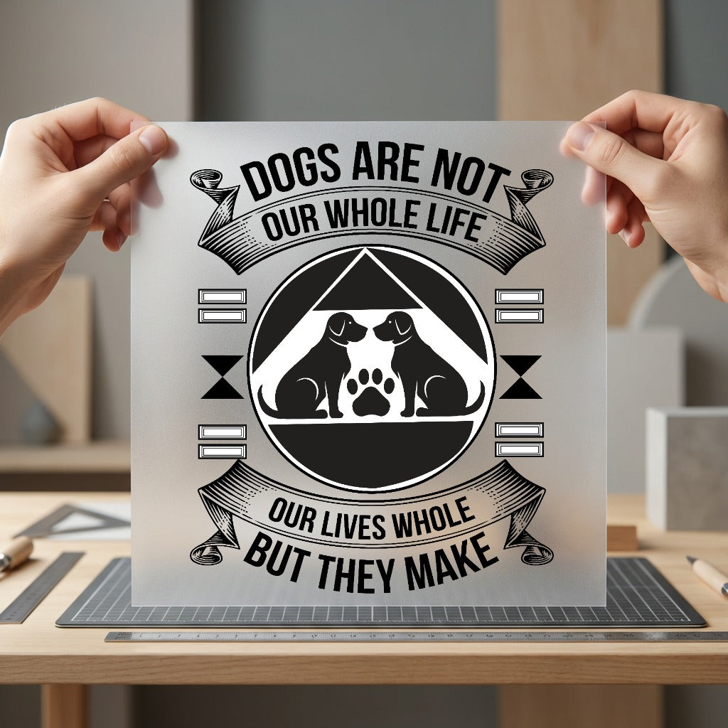 Dogs Make Lives Whole Mom Dad Ready to Press DTF Transfer for Dtf