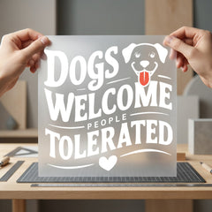 Dogs Welcome People Tolerated Mom Dad Ready to Press DTF Transfer for Dtf