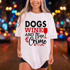Dogs Wine True Crime Mom Dad Ready to Press DTF Transfer for Dtf