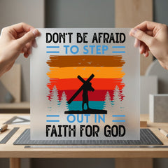 Don Afraid Step Out Christian Faith Ready to Press DTF Transfer for Dtf