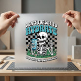 Don Forget Hydrate Mind Retro Ready to Press DTF Transfer for Dtf