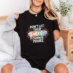 Don Let Their Energy Positive Vibes Collection Good Vibes Collection Ready to Press DTF Transfer for Dtf