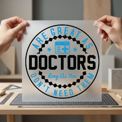 Don Need Doctors Humorous Nurse Doctor Ready to Press DTF Transfer for Dtf