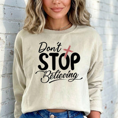Don't Stop Believing | Faith & Perseverance Sweatshirt - Luckets.com
