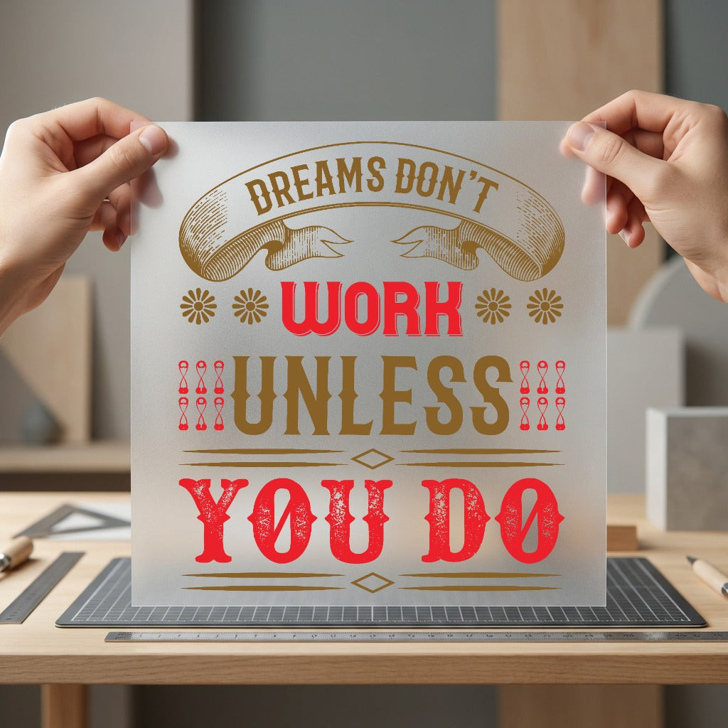 Dreams Don Work Unless Rustic Ready to Press DTF Transfer for Dtf