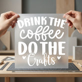 Drink Coffee Crafts Crafting Coffee Culture Collection Coffee & Cozy Collection Ready to Press DTF Transfer for Dtf