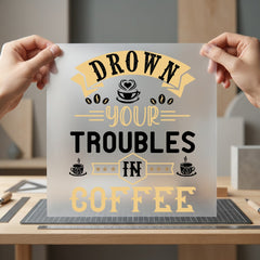 Drown Troubles Coffee Retro Funny Sarcastic Ready to Press DTF Transfer for Dtf