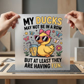 Ducks May Not Row Funny Sarcastic Ready to Press DTF Transfer for Dtf