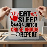 Eat Sleep Binge Watch Home & Cozy Vibes Collection Cozy Season Collection Ready to Press DTF Transfer for Dtf