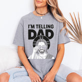 I'M TELLING DAD | Jesus Cool & Funny Tee