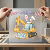 Eggs-cavator Crew Easter Diy Easter Funny Ready to Press DTF Transfer for Dtf