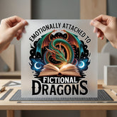 Emotionally Attached Fictional Dragons Fantasy Vibes Collection Bookish Cozy Collection Ready to Press DTF Transfer for Dtf