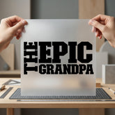 Epic Grandpa Bold Type Dad Grandpa Ready to Press DTF Transfer for Dtf
