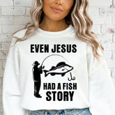 Even Jesus Had a Fish Story | Fisherman Faith Sweatshirt - Luckets.com