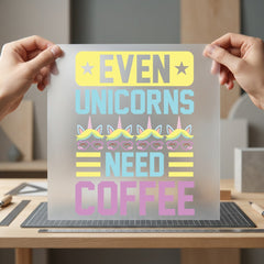 Even Unicorns Need Coffee Funny Sarcastic Ready to Press DTF Transfer for Dtf