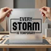 Every Storm Temporary Motivational Aesthetic Ready to Press DTF Transfer for Dtf