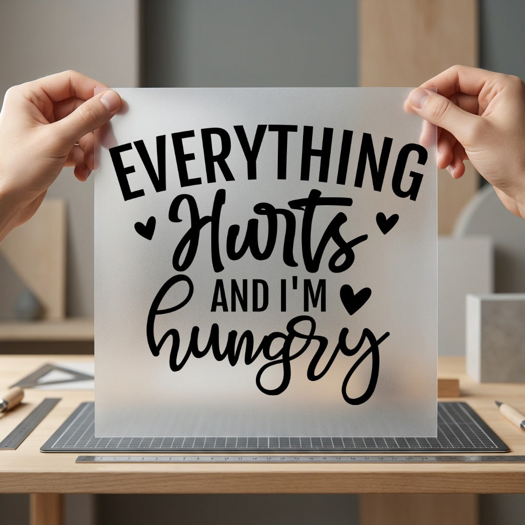 Everything Hurts Hungry Humorous Funny Sarcastic Ready to Press DTF Transfer for Dtf